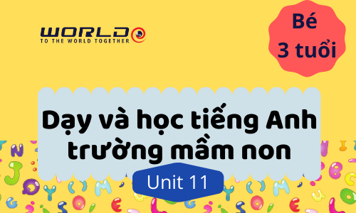 UNIT 11 (3 TUỔI - TUẦN 27 VÀ TUẤN 28) PHONICS D.E.F SOUND - 10 TIẾT